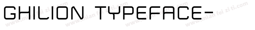 Ghilion Typeface字体转换